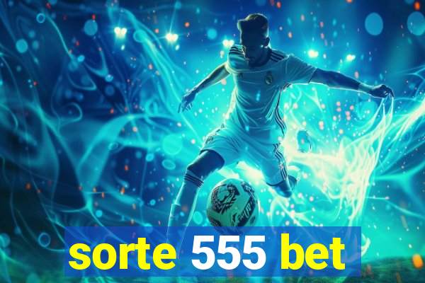 sorte 555 bet